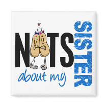 Nuts About My Sister 1 BLUE magnets by gonenuts Nuts About My Sister 1 BLUE magnets