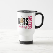 Nuts About My Sister 1 Pink Coffee Mug