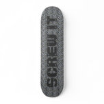 Nuts &amp; Bolts "Screw It" Skate Deck