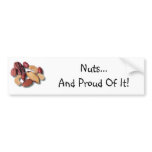 nuts, Nuts... And Proud Of It! Bumper Stickers