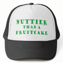 Nuttier Than a Fruitcake Trucker Hat