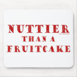 Nuttier Than a Fruitcake Mousepad