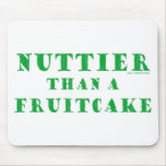 Nuttier Than a Fruitcake Mousepads