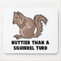 nuttier than a squirrel turd mousepads by doonidesigns nuttier than a squirrel turd mousepads