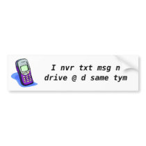 nvr txt msg n drive bumper sticker