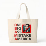 O.B.A.M.A. -- Obama: One Big Ass Mistake America Bag