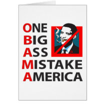 O.B.A.M.A. -- Obama: One Big Ass Mistake America Greeting Cards