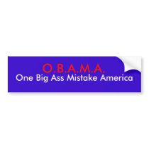 O.B.A.M.A., One Big Ass Mistake America Bumper Sticker