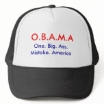 O.B.A.M.A, One. Big. Ass. Mistake. America hats