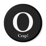O, Crap! Round Magnet Anti-Obama