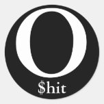 O, $hit round sticker