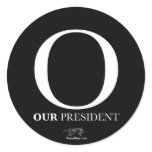 "O - Our President" Round Sticker