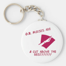 O.R. Nurses are a cut above the rest Key Chain