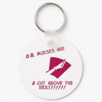 O.R. Nurses are a cut above the rest keychains