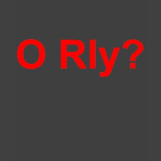 O Rly? Ya Rly!