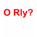 O Rly? Ya Rly! t-shirts