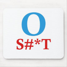 O S#*T Anti-Obama Shirts Mousepads