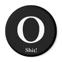 O, Shit! Anit-Obama Magnet