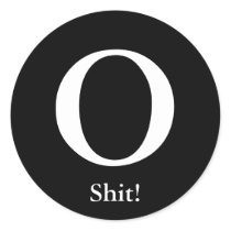 O, Shit! Anit-Obama Round Sticker by Bairrington O, Shit! Anit-Obama Round Sticker