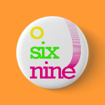 o-six-nine button