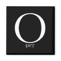 O $#!T Magnet