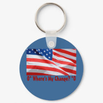 O* Where's My Change? O* keychains