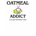 Oatmeal Addict t-shirts