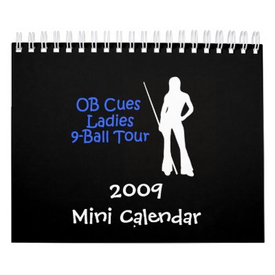 OB Cues Ladies 9-Ball Tour 2009 Mini Calendar by taramccracken