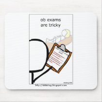 OB exams are tricky mousepads by iddxblog OB exams are tricky mousepads
