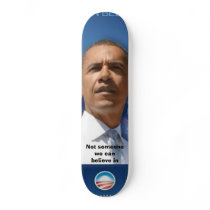 obama2, Not someone we can believe in Skateboard Decks