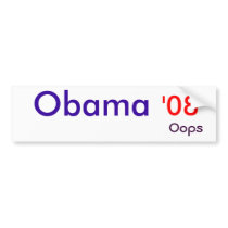 Obama, '08, oops bumper stickers by kerribarry Obama, '08, oops bumper stickers