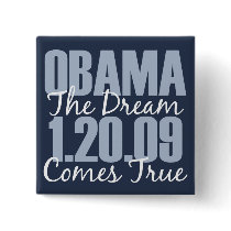 Obama 1-20-09 The Dream Comes True Button