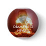 OBAMA 2012  NEVER!! PINBACK BUTTONS