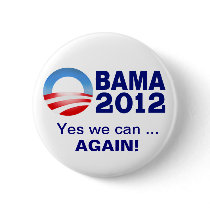 Obama 2012 - Yes we can... Again! Campaign Button