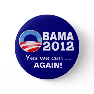 Obama 2012 - Yes we can... Again! Campaign Button