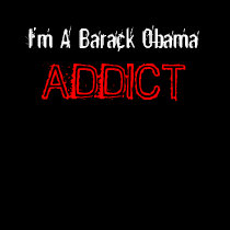 Obama Addict t-shirts by high_dimension Obama Addict t-shirts