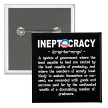 Obama Administration Ineptocracy Button Pin