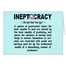 Obama Administration Ineptocracy Greeting Card