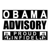 Obama Advisory: Proud Infidel! posters