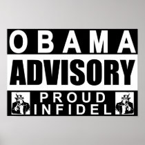 Obama Advisory: Proud Infidel! Posters