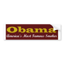 Obama, America's Most FAMOUS Smoker! Bumper Stickers