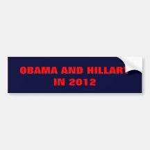 OBAMA AND HILLARY IN 2012 BUMPER STICKER