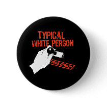 OBAMA APPROVED: TYPICAL WHITE PERSON buttons by Politicaltshirts OBAMA APPROVED: TYPICAL WHITE PERSON buttons