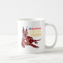 OBAMA ATE MY COUSIN.png Mugs