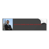 obama, BACK OFF MY BUMPER CAUSE OBAMA HAS MY BACK! bumper stickers by symone426 obama, BACK OFF MY BUMPER CAUSE OBAMA HAS MY BACK! bumper stickers