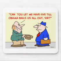 obama bailout panhandler mousepads