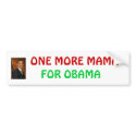 obama_barack, FOR OBAMA, ONE MORE MAMA bumper stickers