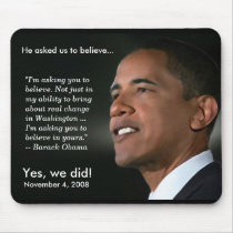 Obama - Believe - Mousepad by inauguration_2009 Obama - Believe - Mousepad