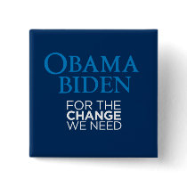 Obama Biden for the Change We Need Square buttons by jokesternc Obama Biden for the Change We Need Square buttons