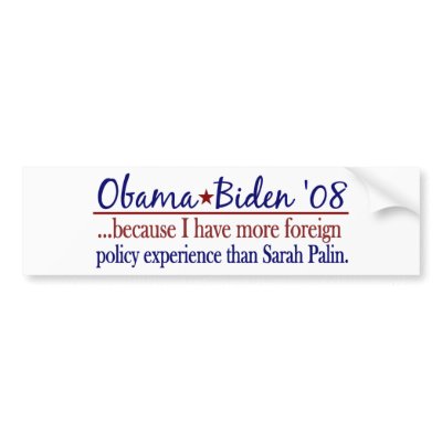Obama Biden (Foreign Policy Anti-Palin) Bumper Stickers by worldsfair